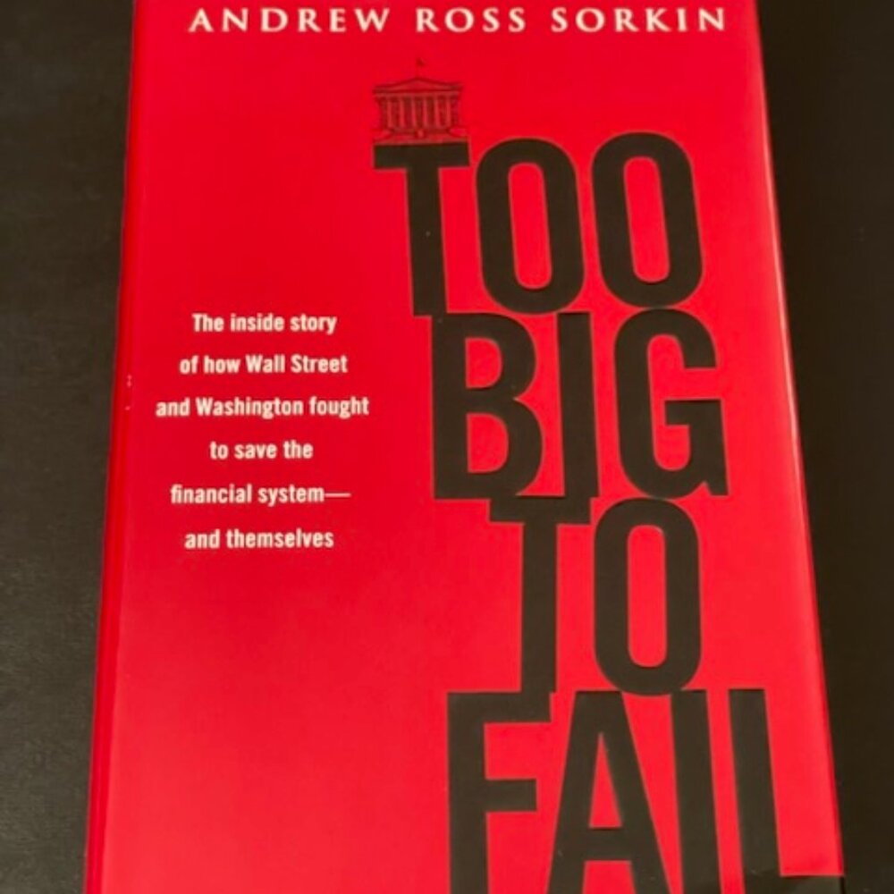 Too Big to Fail: The inside story of how Wall Street and Washington fought to...
